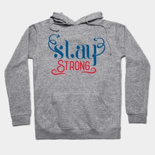 Stay Strong Hoodie